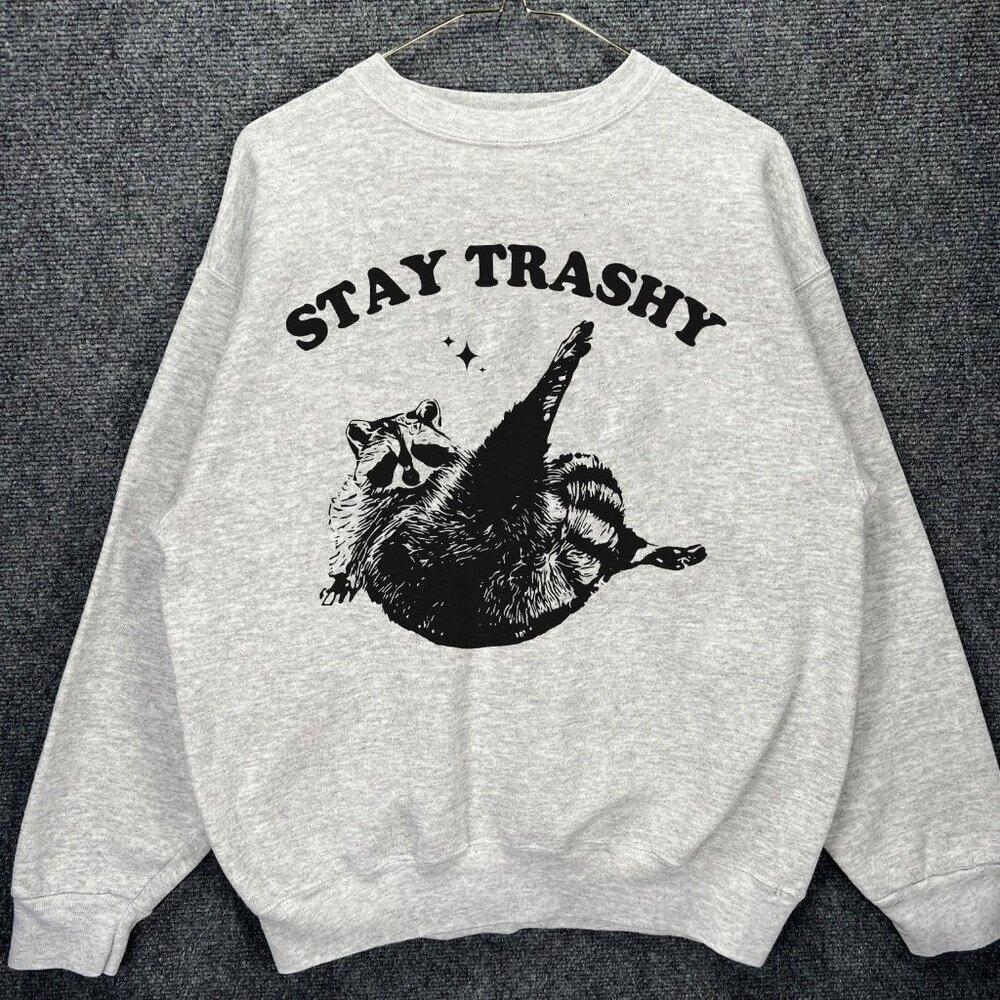 Stay Trashy, Racoon, Meme Graphic, Retro Funny Sweatshirt